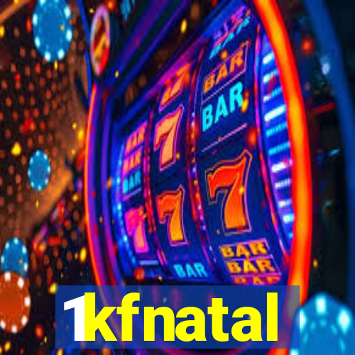 1kfnatal