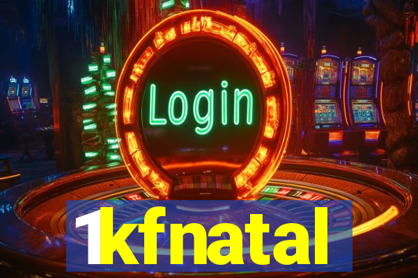 1kfnatal