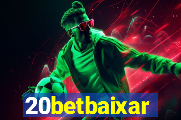 20betbaixar
