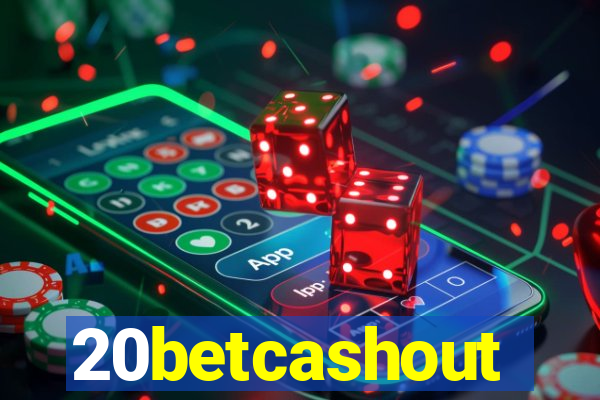 20betcashout
