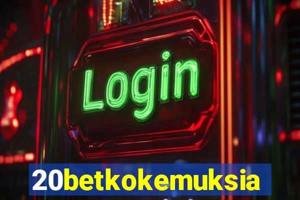 20betkokemuksia