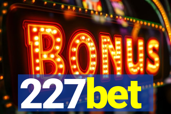 227bet