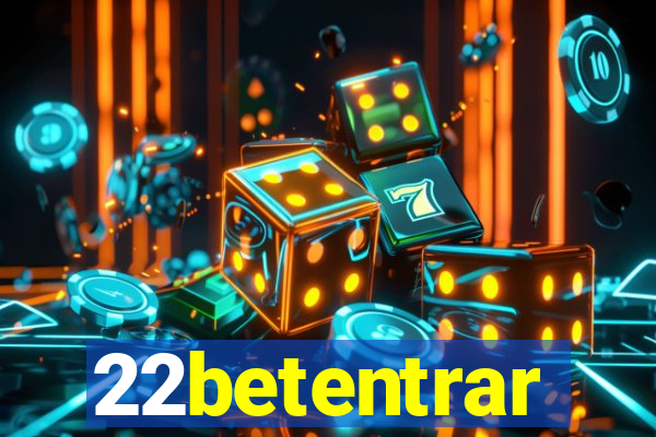 22betentrar