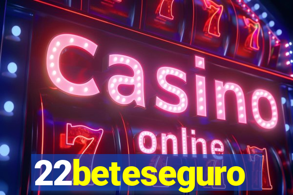 22beteseguro