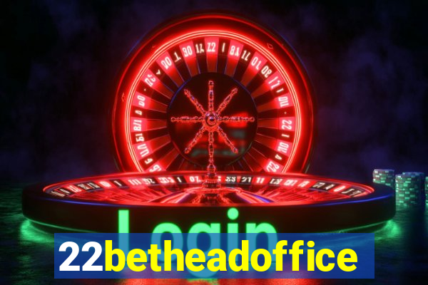 22betheadoffice