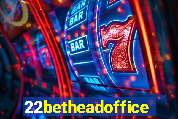 22betheadoffice