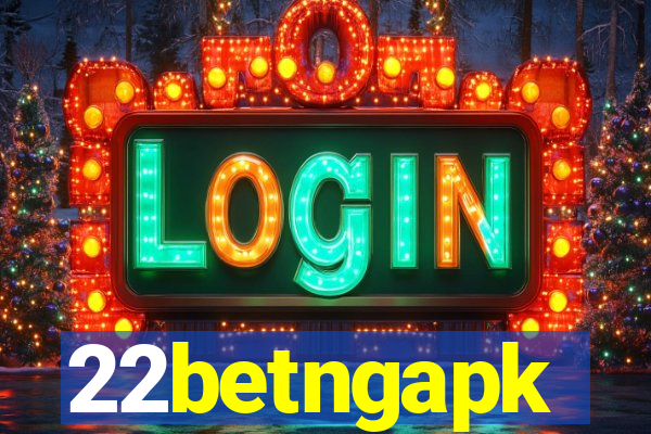 22betngapk