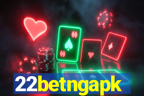 22betngapk
