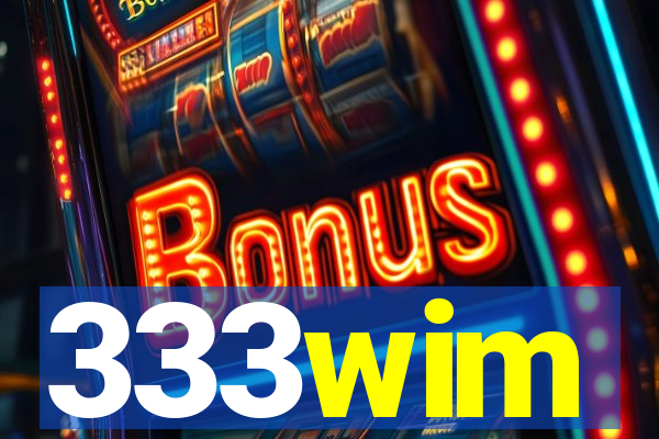333wim