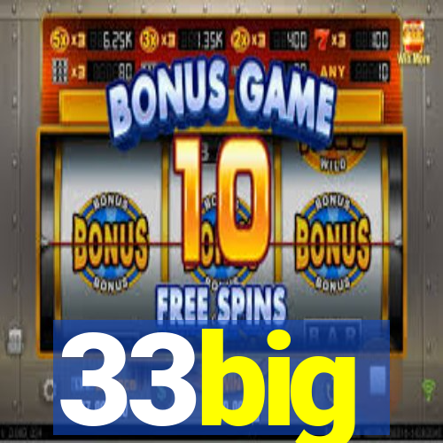 33big