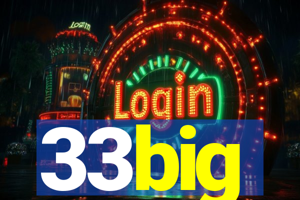 33big