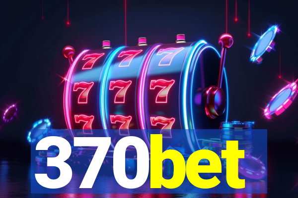 370bet