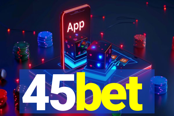 45bet