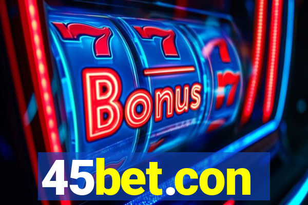 45bet.con