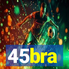 45bra