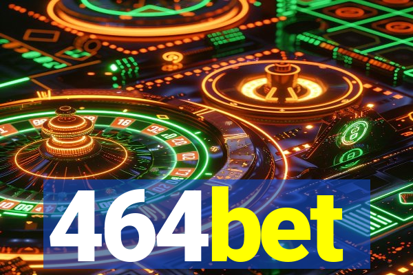 464bet