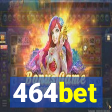 464bet