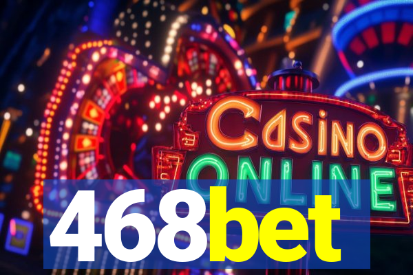 468bet