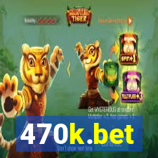 470k.bet