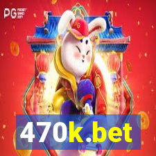 470k.bet