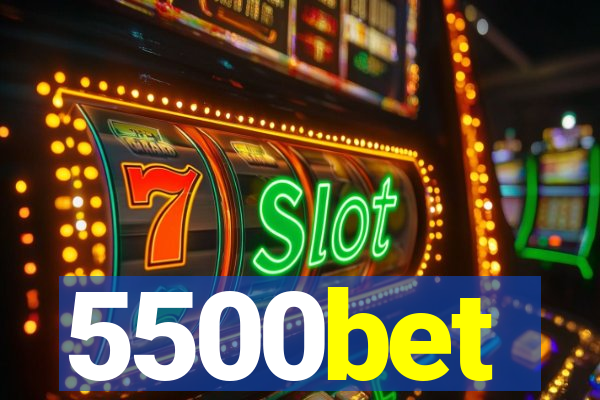 5500bet