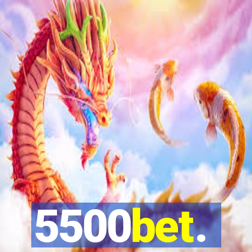 5500bet.