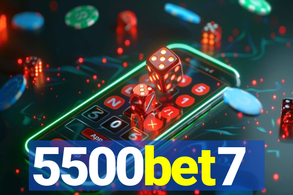 5500bet7