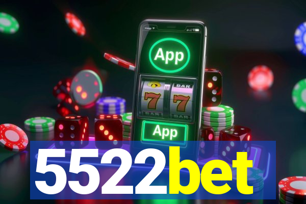 5522bet