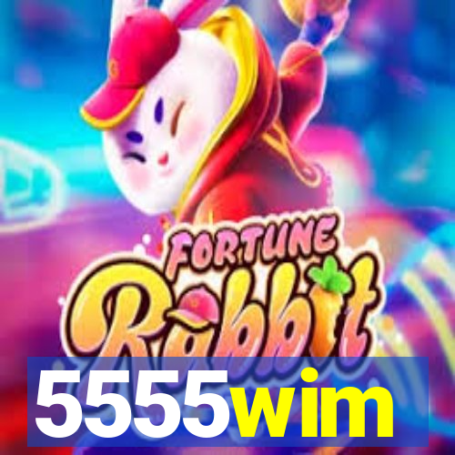 5555wim