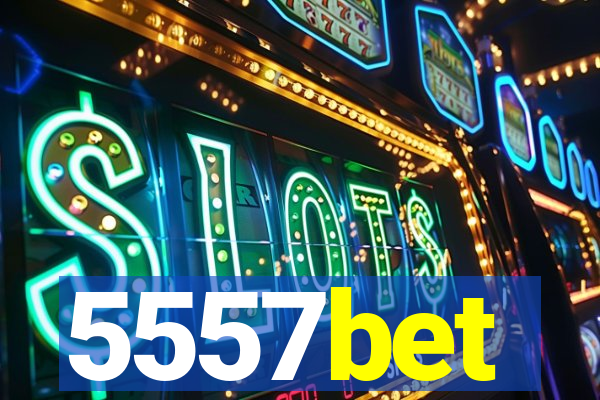 5557bet