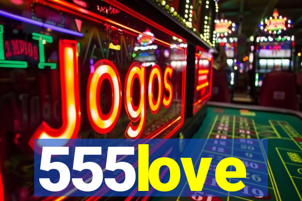 555love