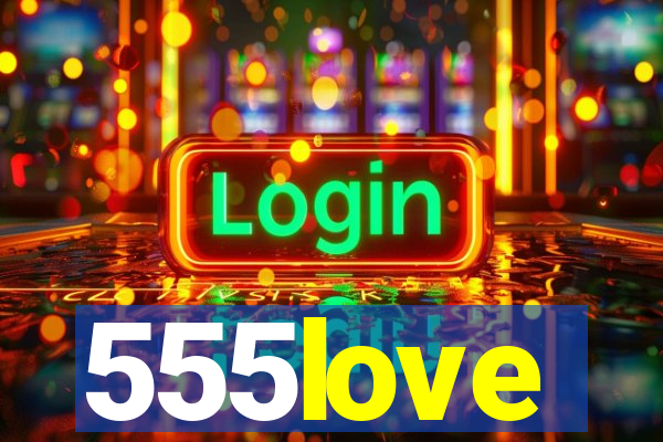 555love
