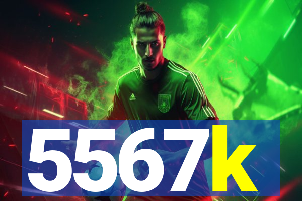 5567k