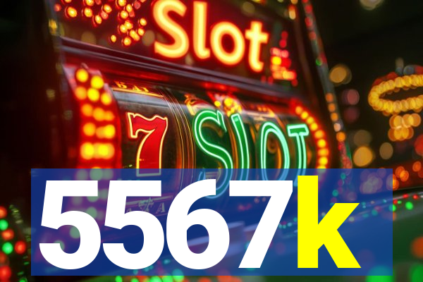 5567k