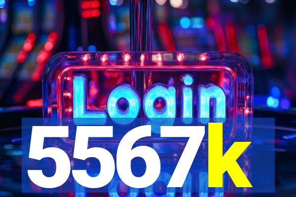 5567k
