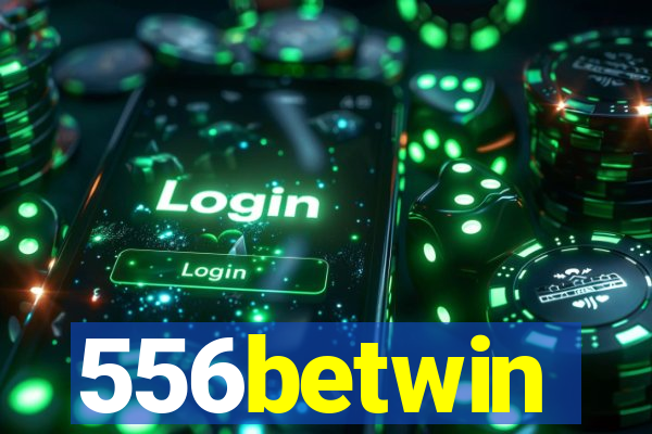 556betwin