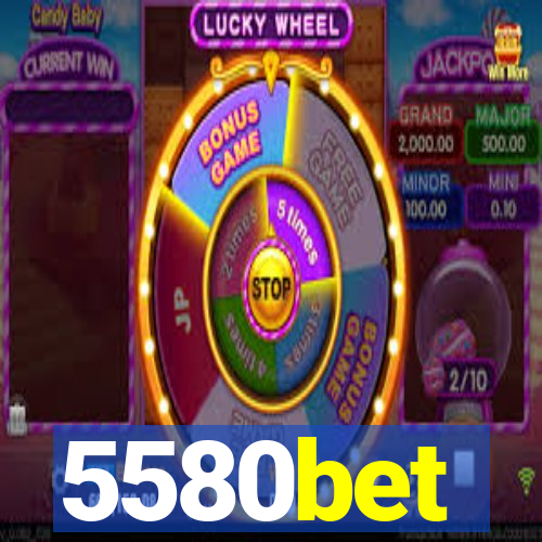 5580bet