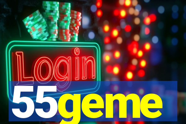55geme