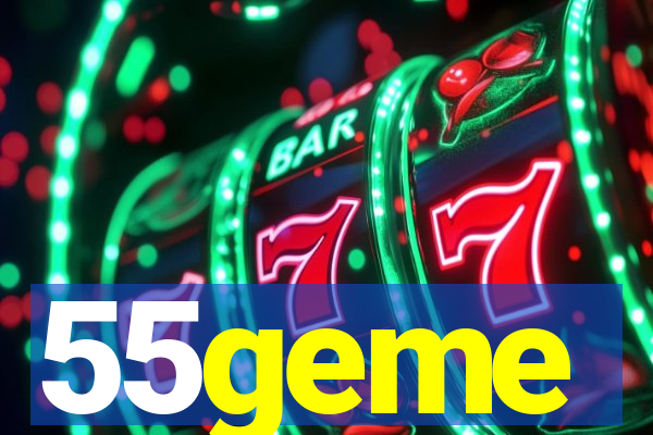 55geme