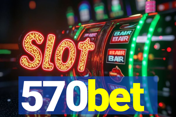 570bet