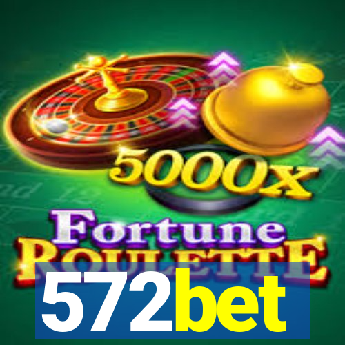572bet