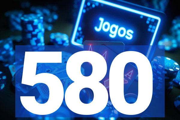 580