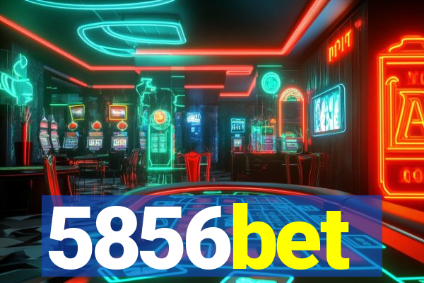5856bet