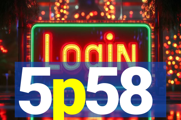 5p58