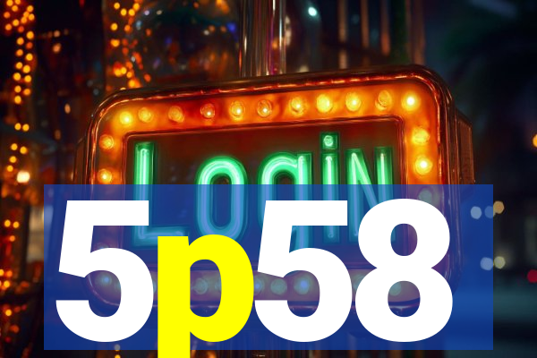 5p58
