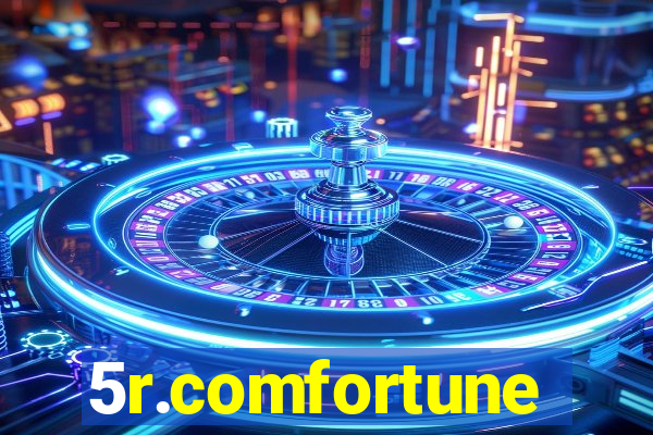 5r.comfortune