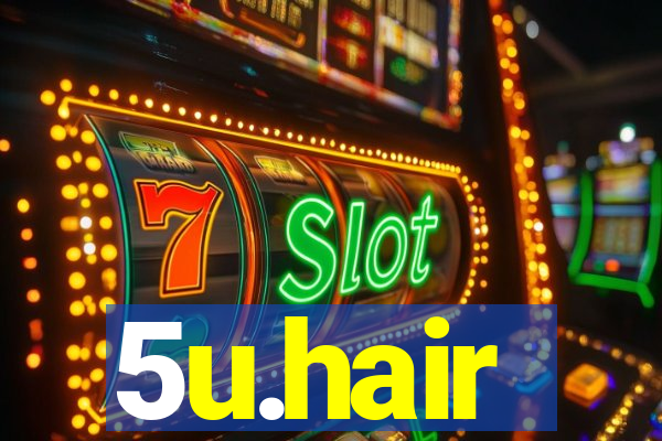 5u.hair