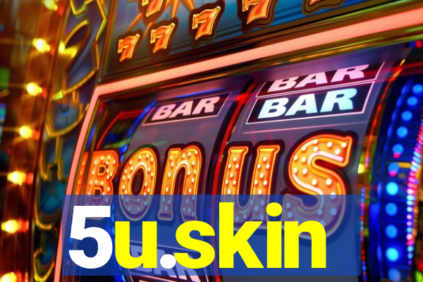 5u.skin