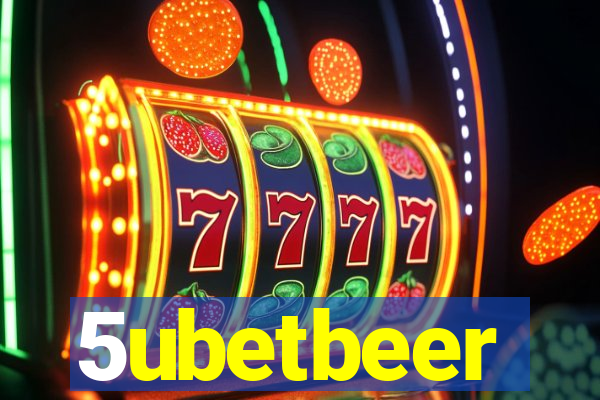5ubetbeer