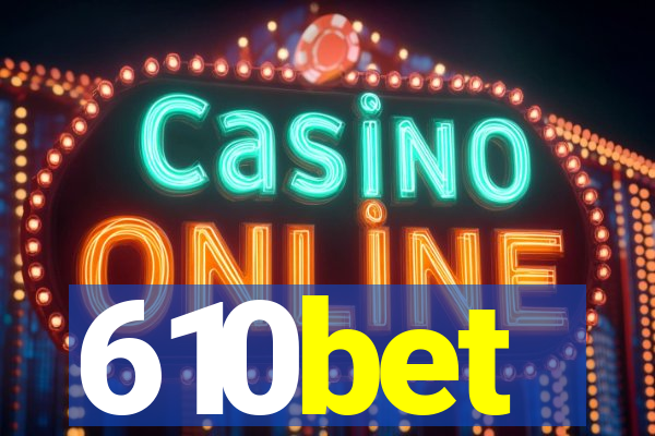 610bet